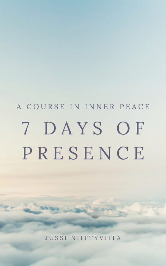 7 Days of Presence: A Course in Inner Peace course cover